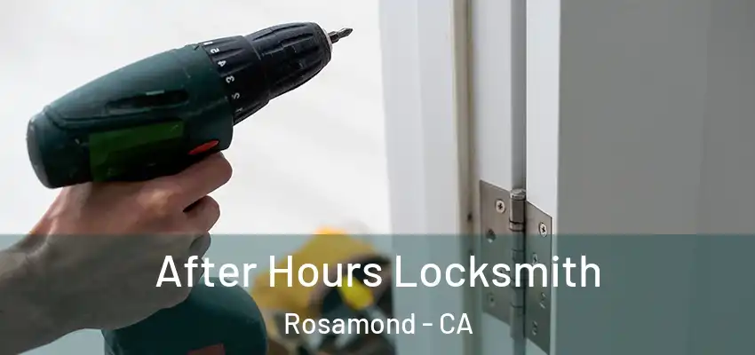 After Hours Locksmith Rosamond - CA
