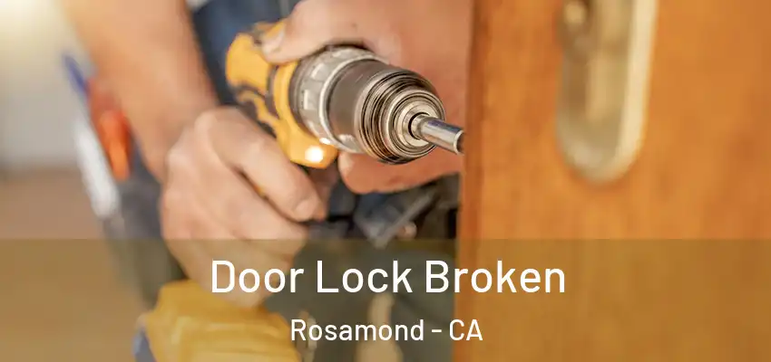  Door Lock Broken Rosamond - CA