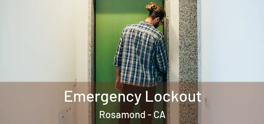  Emergency Lockout Rosamond - CA