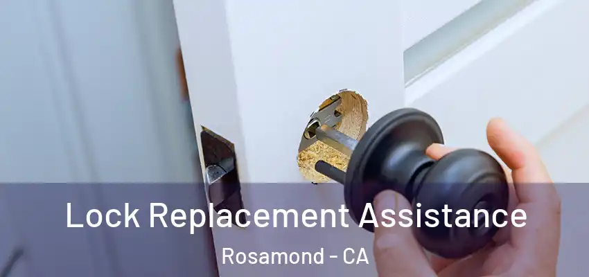  Lock Replacement Assistance Rosamond - CA