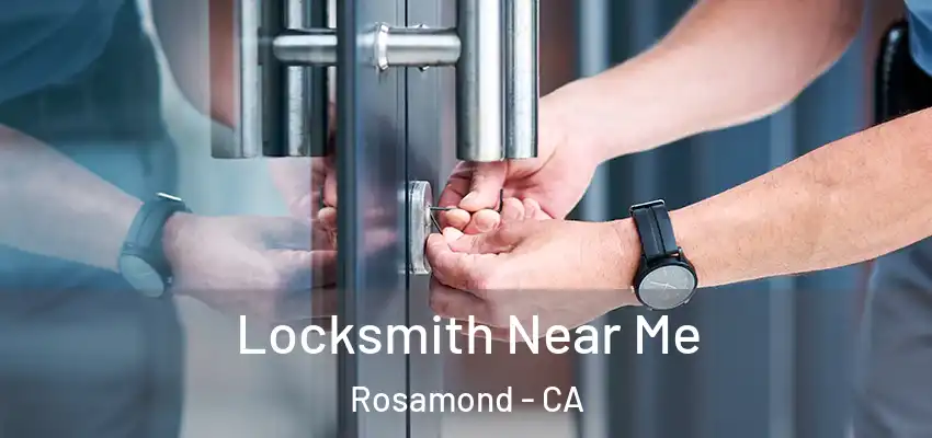  Locksmith Near Me Rosamond - CA