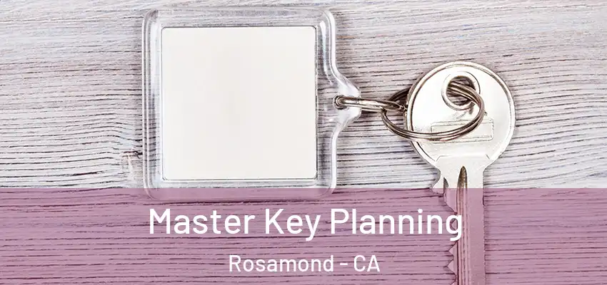  Master Key Planning Rosamond - CA