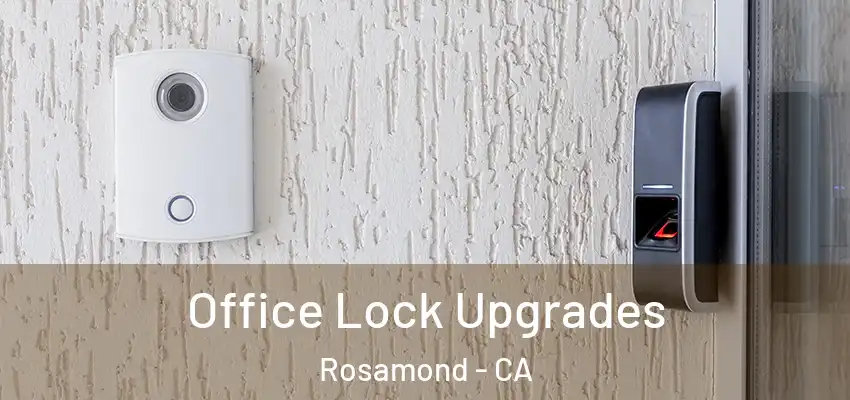  Office Lock Upgrades Rosamond - CA