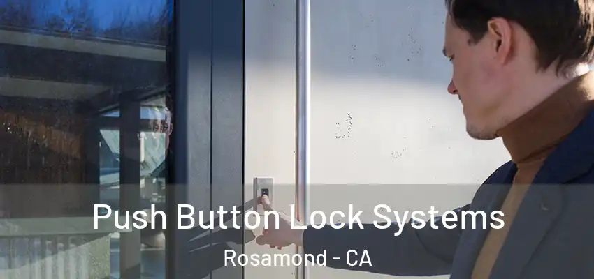  Push Button Lock Systems Rosamond - CA