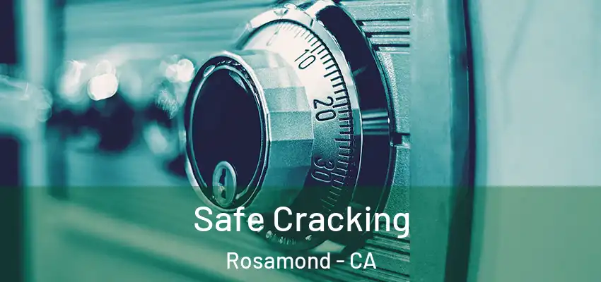 Safe Cracking Rosamond - CA