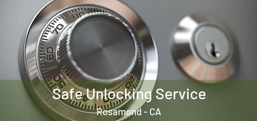  Safe Unlocking Service Rosamond - CA