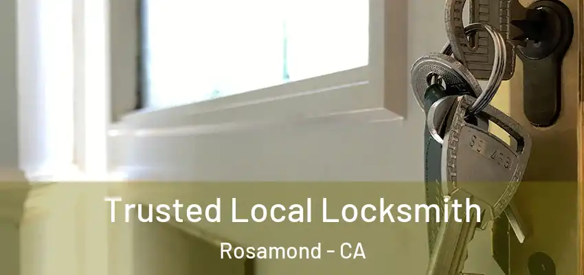 Trusted Local Locksmith Rosamond - CA