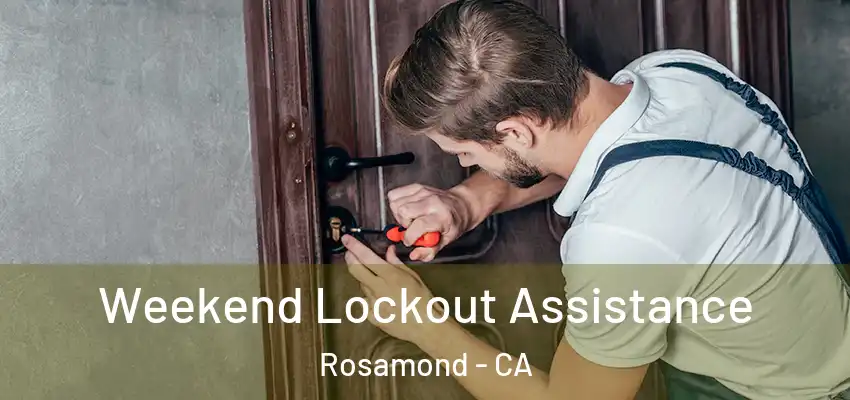  Weekend Lockout Assistance Rosamond - CA